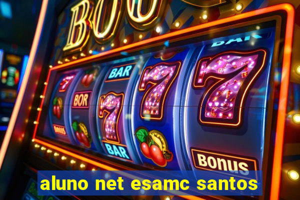 aluno net esamc santos